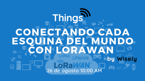 Meetup Wisely sobre LoRaWAN